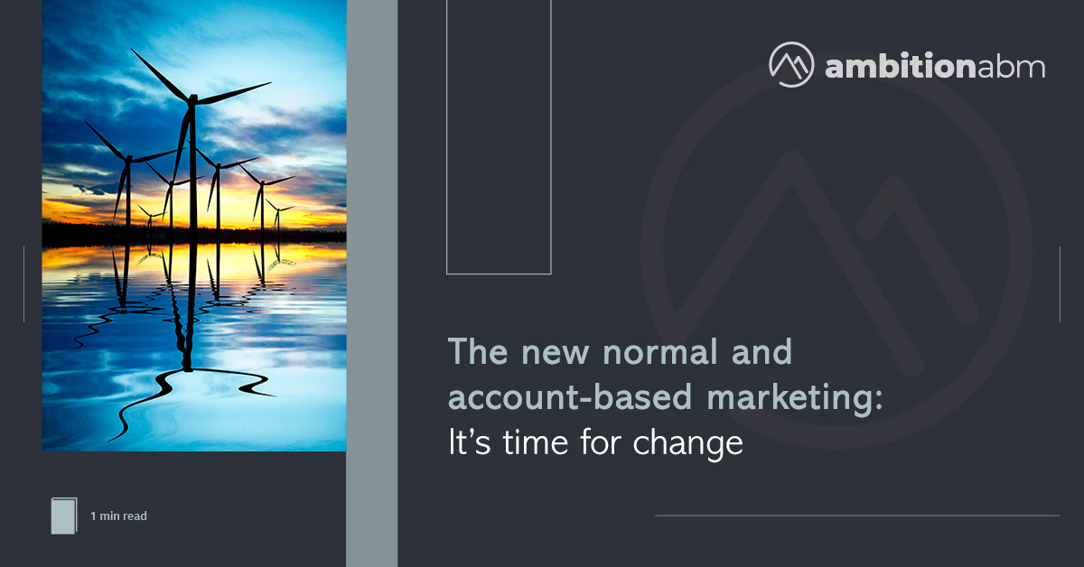 The new normal and account-based Marketing