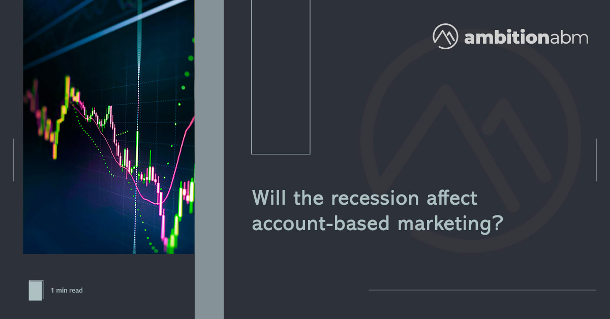 Will the recession affect account-based marketing?