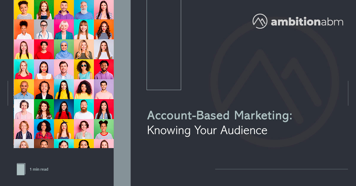 Account-Based Marketing: Knowing Your Audience