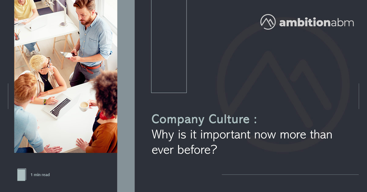 Company culture: why is it important now more than ever before?